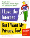 I Love the Internet, but I Want My Privacy, Too! - Chris Peterson