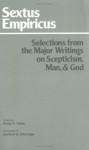 Sextus Empiricus: Selections from the Major Writings on Skepticism Man and God - Sextus Empiricus, Philip P. Hallie, Sanford G. Etheridge