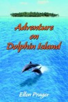 Adventure on Dolphin Island - Ellen J. Prager