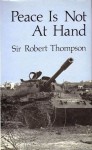 Peace Is Not At Hand - Robert G.K. Thompson