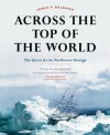 Across the Top of the World: The Quest for the Northwest Passage - James P. Delgado