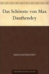 Das Schönste von Max Dauthendey - Max Dauthendey, Walter von Molo