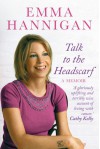 Talk to the Head Scarf - Emma Hannigan