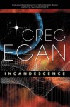 Incandescence - Greg Egan