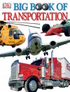 Big Book of Transportation - Caroline Bingham, Trevor Lord