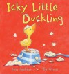 Icky Little Duckling - Steve Smallman