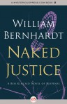 Naked Justice - William Bernhardt