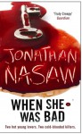 When She Was Bad - Jonathan Nasaw