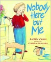 Nobody Here but Me - Judith Viorst, Christine Davenier