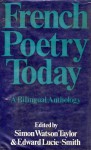 French Poetry Today; A Bilingual Anthology - Simon Watson Taylor, Edward Lucie-Smith