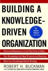 Building a Knowledge-Driven Organization - Robert H Buckman, Robert Buckman