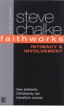 Faithworks: Intimacy And Involvement - Steve Chalke, Simon Johnston