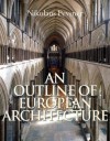 An Outline of European Architecture. Nikolaus Pevsner - Nikolaus Pevsner