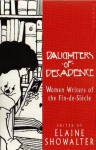 Daughters of Decadence - Elaine Showalter