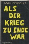 Als der Krieg zu Ende war - Max Frisch