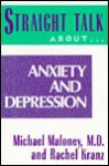 Straight Talk about Anxiety and Depression - Michael Maloney, Rachel Kranz