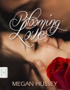 Blooming Love - Megan Hussey, Yvan C. Goudard