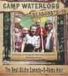 Camp Waterlogg Chronicles, Seasons #6-10: The Best of the Comedy-O-Rama Hour - Joe Bevilacqua, Lorie Butler Kellogg