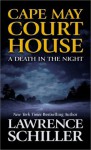 Cape May Court House: A Death in the Night - Lawrence Schiller