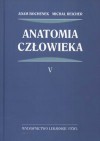 Anatomia człowieka t.5 - Adam Bochenek, Michał Reicher