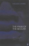 The Mask Of The Beggar - Wilson Harris