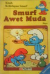 Kisah Kehidupan Smurf : Smurf Awet Muda (Smurf Saku, #6) - Peyo