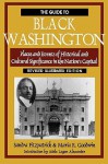 The Guide to Black Washington: Places and Events of Historical and Cultural Significance in the Nation's Capital - Sandra Fitzpatrick