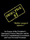 Directive 51: An Expose of the President's Emergency Powers Directive and its Threat to Constitutional Government and Your Personal Freedoms - Ron Taylor