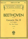 Beethoven: Concerto No. 3 in C Minor for the Piano (Schirmer's Library of Musical Classics, Vol. 623 Opus 37) - Ludwig van Beethoven