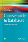 Concise Guide to Databases: A Practical Introduction (Undergraduate Topics in Computer Science) - Peter Lake, Paul Crowther