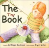 The Tiny Book: God Made Small Things Too - Kathleen Ruckman, Bryan Miller