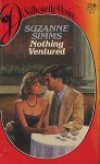 Nothing Ventured (Silhouette Desire, No 258) - Suzanne Simms