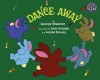 Dance Away - George Shannon, José Aruego, Ariane Dewey