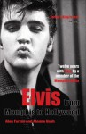 Elvis: From Memphis to Hollywood - Alan Fortas, Alanna Nash