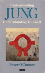 Understanding Jung, Understanding Yourself - Peter O'Connor