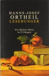 Lesehunger: Ein Bücher-Menu in 12 Gängen - Hanns-Josef Ortheil
