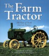 The Farm Tractor: 100 Years of North American Tractors - Ralph Sanders, Bob Feller