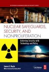 Nuclear Safeguards, Security and Nonproliferation: Achieving Security with Technology and Policy - Doyle R., James Doyle