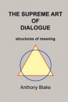 The Surpeme Art of Dialogue - Anthony Blake