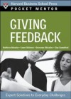 Giving Feedback: Expert Solutions to Everyday Challenges (Pocket Mentor) - Harvard Business School Press