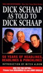 Dick Schaap As Told To Dick Schaap: 50 Years Of Headlines, Deadlines & Punchlines - Dick Schaap