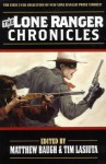 The Lone Ranger Chronicles - James Reasoner, Matthew Baugh, Tim Lasiuta