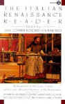 The Italian Renaissance Reader - Julia Conaway Bondanella, Mark Musa