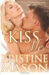 Kiss Me - Kristine Mason