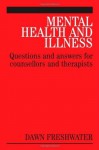 Mental Health and Illness: Questions and Answers for Counsellors and Therapists (Questions And Answers For Counsellors And Therapists (Whurr)) - Dawn Freshwater, Jeni Boyd, Sabi Redwood