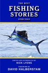 The Best Fishing Stories Ever Told (Best Stories Ever Told) - Nick Lyons, David Halberstam