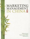 Marketing Management In China - Philip Kotler, Kevin Lane Keller, Taihong Lu