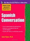 Practice Makes Perfect: Spanish Conversation - Jean Yates