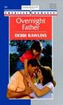 Overnight Father - Debbi Rawlins