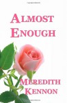 Almost Enough - Meredith Kennon